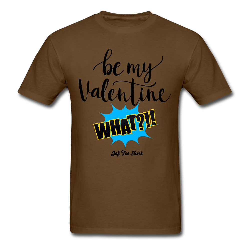 Be my Valentine What - brown