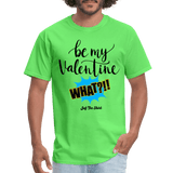 Be my Valentine What - kiwi