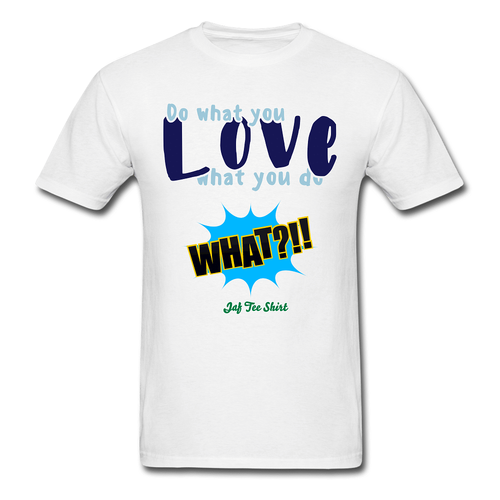 Do what you Love what you do - white