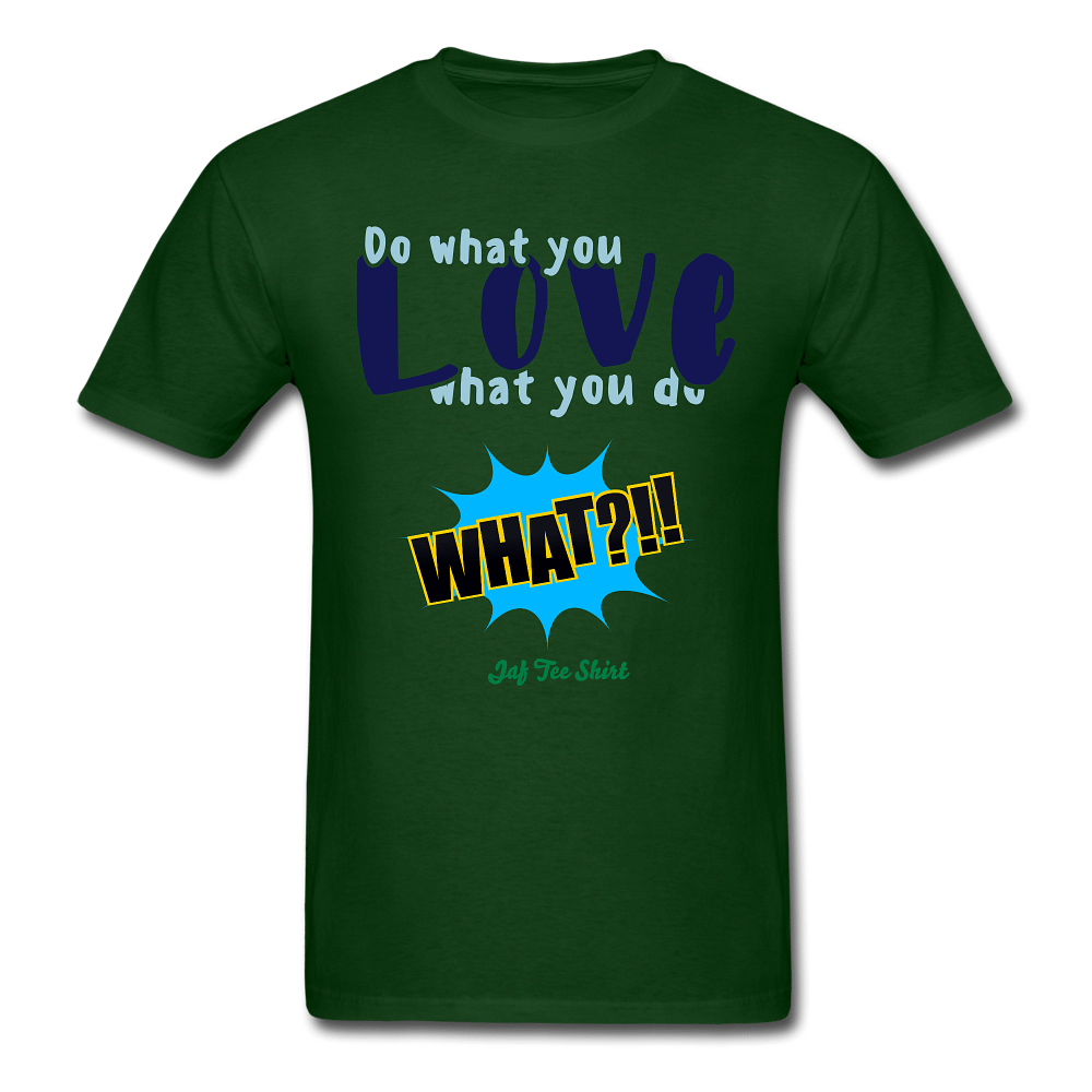 Do what you Love what you do - forest green