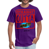 Straight Outta What?!! - purple