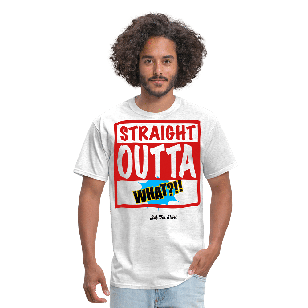 Straight Outta What?!! - light heather gray