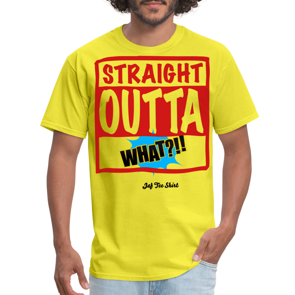 Straight Outta What?!! - yellow
