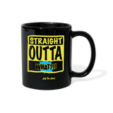 Straight Outta What?!! - black
