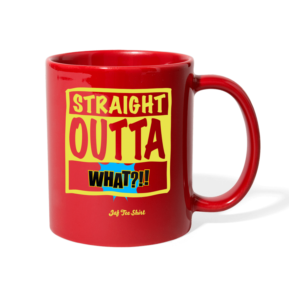 Straight Outta What?!! - red