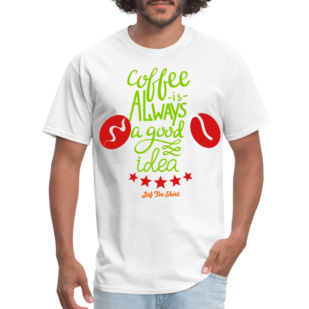 Coffee is Always a good idea - white