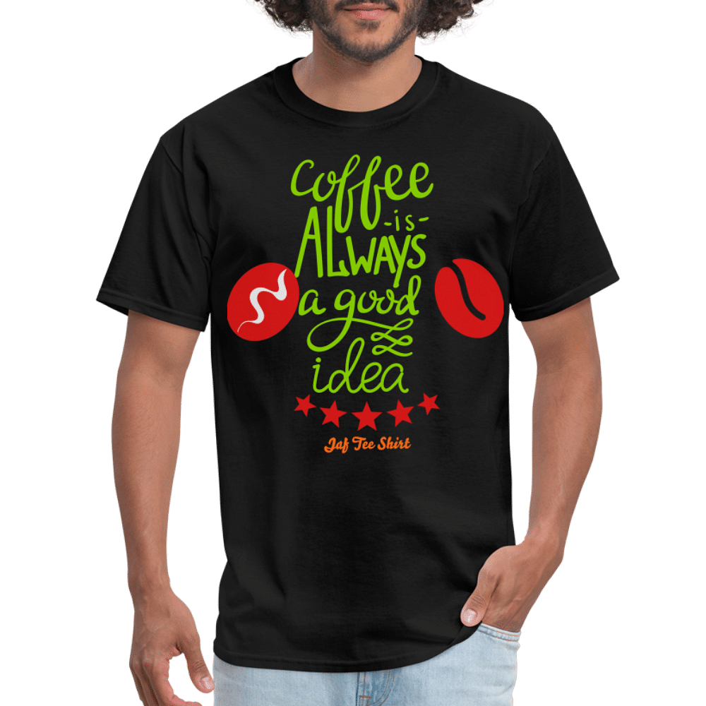 Coffee is Always a good idea - black