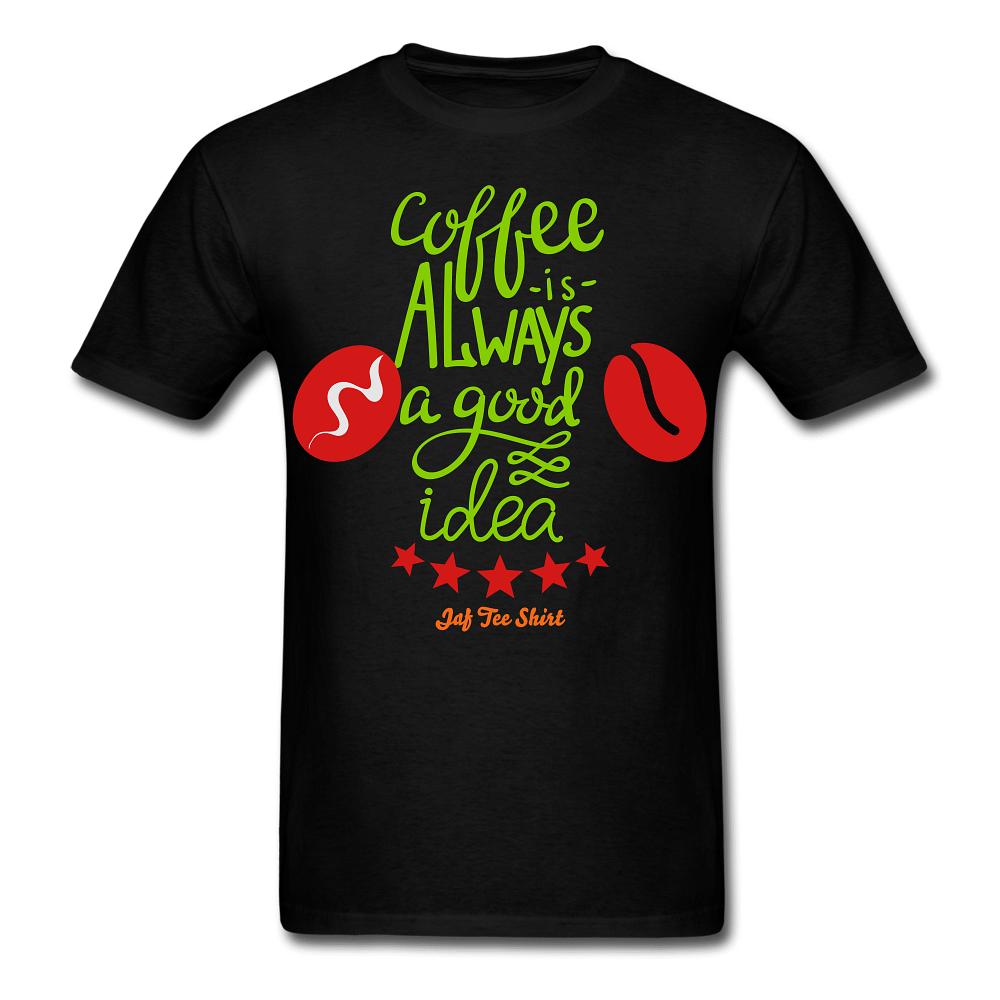 Coffee is Always a good idea - black