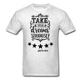 Take Your Dreams Seriously - light heather gray