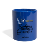 Kindness is Never Overrated - royal blue