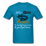 Follow your dreams - turquoise