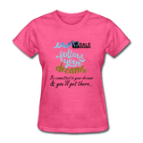 Follow your dreams - heather pink
