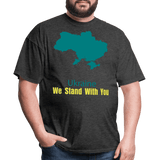 Ukraine we Stand With You - heather black