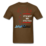 It's Not Me It's You - brown