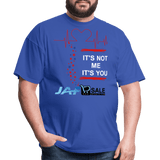 It's Not Me It's You - royal blue