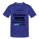 Let your dreams become your reality - royal blue