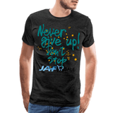 never give up - charcoal grey