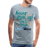 never give up - heather ice blue