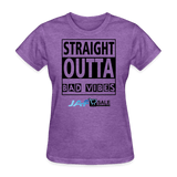 Straight outta Bad Vibes - purple heather