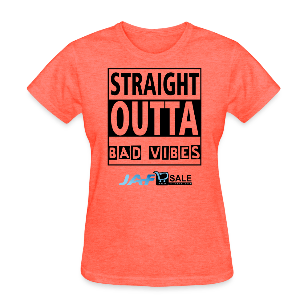Straight outta Bad Vibes - heather coral