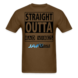 Straight outta Bad Vibes - brown