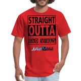 Straight outta Bad Vibes - red