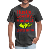 Hustle, Loyalty, Respect. - heather black